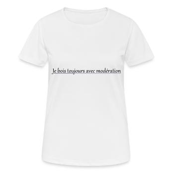 Je Bois Toujours Avec Modération - T-shirt respirant Femme - blanc - Devant - AI Model Female 172 dark (172cm)