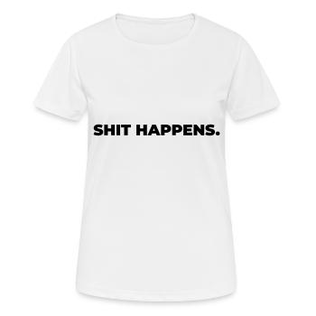 shit happens - Print - Frauen T-Shirt atmungsaktiv - Weiß - Vorne - AI Model Female 172 dark (172cm)