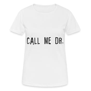 Call Me Dr 4 - T-shirt respirant Femme - blanc - Devant - AI Model Female 172 dark (172cm)