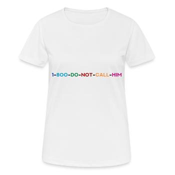 1 800 DO NOT CALL HIM - Lustiger Ex Freund Spruch - Frauen T-Shirt atmungsaktiv - Weiß - Vorne - AI Model Female 172 dark (172cm)
