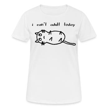 je ne peux pas adulte aujourd'hui - T-shirt respirant Femme - blanc - Devant - AI Model Female 172 dark (172cm)