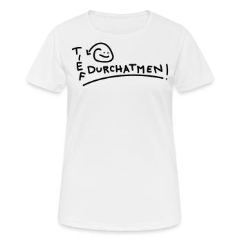 Atmung gegen Stress Sprüche - Frauen T-Shirt atmungsaktiv - Weiß - Vorne - AI Model Female 172 dark (172cm)
