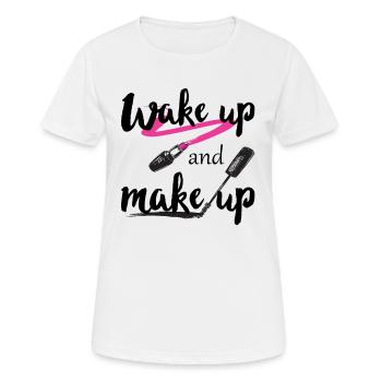 Aufwachen und Schminken Frauen Geschenk Idee - Frauen T-Shirt atmungsaktiv - Weiß - Vorne - AI Model Female 172 dark (172cm)