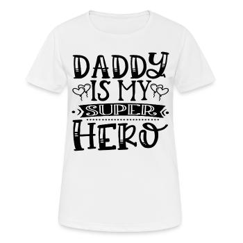 Daddy Is My Super Hero - Frauen T-Shirt atmungsaktiv - Weiß - Vorne - AI Model Female 172 dark (172cm)