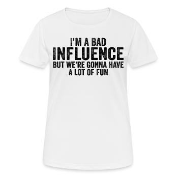 Ich bin ein schlechter Einfluss, aber ich würde viel Spaß haben - Frauen T-Shirt atmungsaktiv - Weiß - Vorne - AI Model Female 172 dark (172cm)