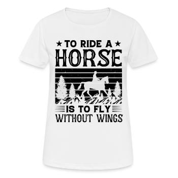 To ride A Horse funny Horses Quotes - Women's Breathable T-Shirt - white - Front - AI Model Female 172 dark (172cm)