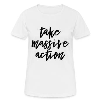 Take massive action - Women's Breathable T-Shirt - white - Front - AI Model Female 172 dark (172cm)