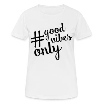 good vibes hashtag only - Frauen T-Shirt atmungsaktiv - Weiß - Vorne - AI Model Female 172 dark (172cm)
