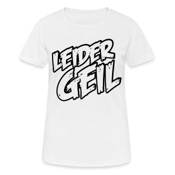 leider_geil - Frauen T-Shirt atmungsaktiv - Weiß - Vorne - AI Model Female 172 dark (172cm)