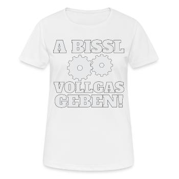 Vollgas, Gas geben, Humor, a bissl Vollgas geben - Frauen T-Shirt atmungsaktiv - Weiß - Vorne - AI Model Female 172 dark (172cm)