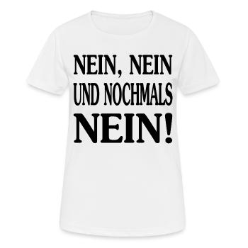 Nein,Nein und Nochmals Nein! Version 1 - Frauen T-Shirt atmungsaktiv - Weiß - Vorne - AI Model Female 172 dark (172cm)