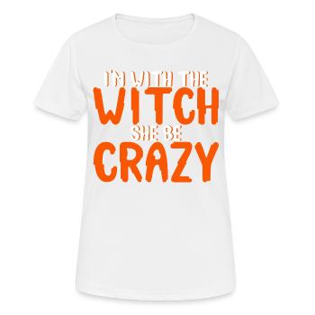 I'm With The Witch, She Be Crazy 4 - Frauen T-Shirt atmungsaktiv - Weiß - Vorne - AI Model Female 172 dark (172cm)