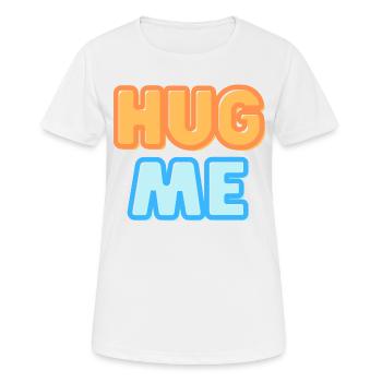 câlin-moi câlin pour moi affection drôle dire - T-shirt respirant Femme - blanc - Devant - AI Model Female 172 dark (172cm)