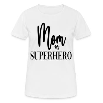 Mom my SuperHero - Frauen T-Shirt atmungsaktiv - Weiß - Vorne - AI Model Female 172 dark (172cm)