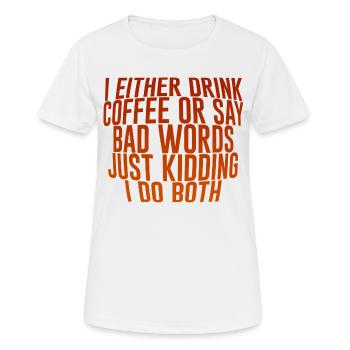 Je bois du café ou je dis de gros mots - T-shirt respirant Femme - blanc - Devant - AI Model Female 172 dark (172cm)