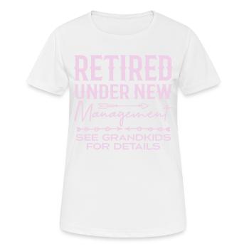 Unter neuer Leitung in den Ruhestand getreten Siehe Enkelkinder - Frauen T-Shirt atmungsaktiv - Weiß - Vorne - AI Model Female 172 dark (172cm)