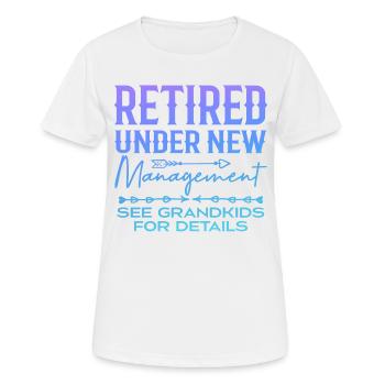 Unter neuer Leitung in den Ruhestand getreten Siehe Enkelkinder - Frauen T-Shirt atmungsaktiv - Weiß - Vorne - AI Model Female 172 dark (172cm)