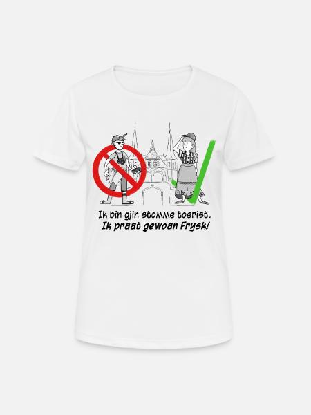 Je ne suis pas un touriste stupide, je parle juste de Frysk ! - T-shirt respirant Femme - blanc