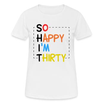 Si heureux que j'ai trente ans - 30e anniversaire 30 ans - T-shirt respirant Femme - blanc - Devant - AI Model Female 172 dark (172cm)