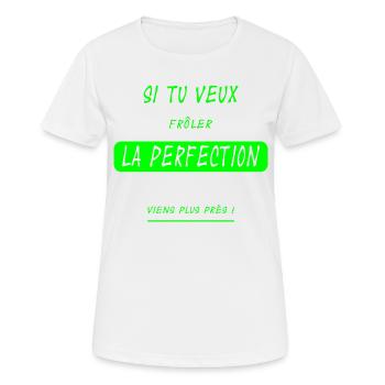 Si tu veux frôler la perfection... version flashy - T-shirt respirant Femme - blanc - Devant - AI Model Female 172 dark (172cm)