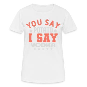 DU SAGST, KARTOFFEL IST SAGEN WODKA - Frauen T-Shirt atmungsaktiv - Weiß - Vorne - AI Model Female 172 dark (172cm)