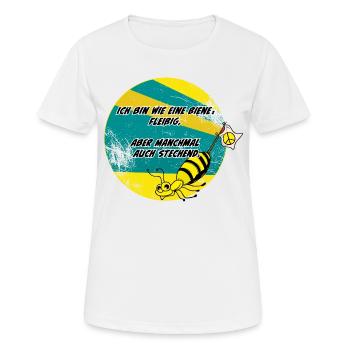 Ich bin wie eine Biene:Fleißig, aber auch stechend - Frauen T-Shirt atmungsaktiv - Weiß - Vorne - AI Model Female 172 dark (172cm)