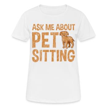 Ask Me About Pet Sitting 3 - Frauen T-Shirt atmungsaktiv - Weiß - Vorne - AI Model Female 172 dark (172cm)