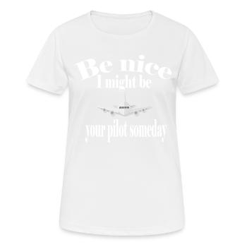 Be nice I could be your pilot one day - Women's Breathable T-Shirt - white - Front - AI Model Female 172 dark (172cm)