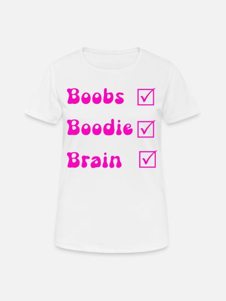 Boobs boodie brain - Women's Breathable T-Shirt - white
