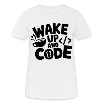 Aufwachen und Programmieren - Frauen T-Shirt atmungsaktiv - Weiß - Vorne - AI Model Female 172 dark (172cm)