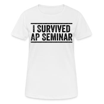 I Survived AP Seminar Sarcastic AP Quote, students - Women's Breathable T-Shirt - white - Front - AI Model Female 172 dark (172cm)