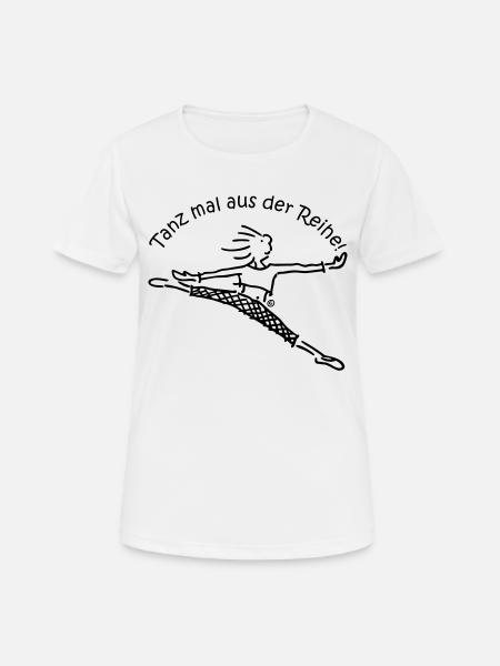 Tanz mal aus der Reihe! - Frauen T-Shirt atmungsaktiv - Weiß