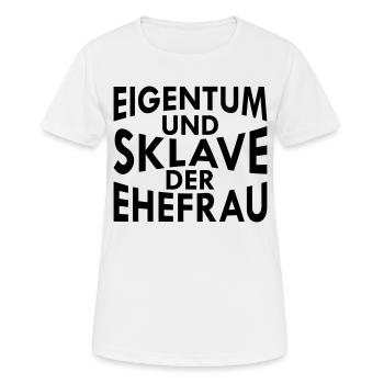eigentum und sklave der ehefrau - Frauen T-Shirt atmungsaktiv - Weiß - Vorne - AI Model Female 172 dark (172cm)