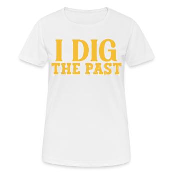 I dig the past Archäologie Design - Frauen T-Shirt atmungsaktiv - Weiß - Vorne - AI Model Female 172 dark (172cm)