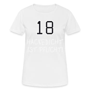 Hackedicht ist Pflicht zum 18. Geburtstag - Frauen T-Shirt atmungsaktiv - Weiß - Vorne - AI Model Female 172 dark (172cm)
