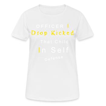 Officer I Drop Kicked That Child In Self Defense - T-shirt respirant Femme - blanc - Devant - AI Model Female 172 dark (172cm)