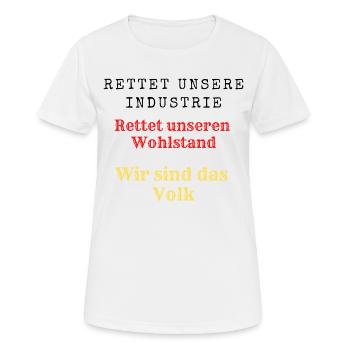 Rettet unseren Wohlstand Rettet unsere Industrie. - Frauen T-Shirt atmungsaktiv - Weiß - Vorne - AI Model Female 172 dark (172cm)