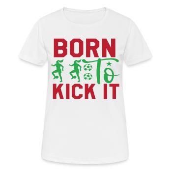 Born To Kick It - Frauen T-Shirt atmungsaktiv - Weiß - Vorne - AI Model Female 172 dark (172cm)