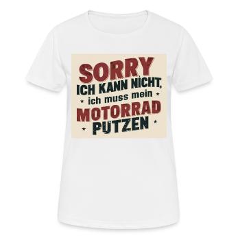 Sorry ich kann nicht, ich muss mein Motorrad putze - Frauen T-Shirt atmungsaktiv - Weiß - Vorne - AI Model Female 172 dark (172cm)