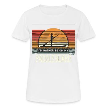Ich würde lieber auf meinem Paddelbrett sein - Frauen T-Shirt atmungsaktiv - Weiß - Vorne - AI Model Female 172 dark (172cm)