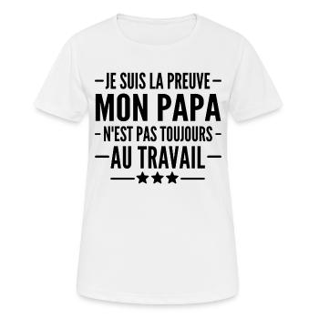 je suis la preuve que mon papa nest pas au travail - T-shirt respirant Femme - blanc - Devant - AI Model Female 172 dark (172cm)