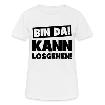 Bin da Kann losgehen Cooler Spruch Lustige Sprüche - Frauen T-Shirt atmungsaktiv - Weiß - Vorne - AI Model Female 172 dark (172cm)
