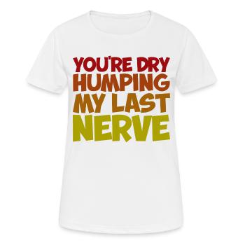 Tu es à sec en train de fredonner mon dernier nerf - T-shirt respirant Femme - blanc - Devant - AI Model Female 172 dark (172cm)