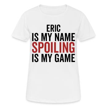 Eric ist mein Name. Spoiling ist mein Spiel - Frauen T-Shirt atmungsaktiv - Weiß - Vorne - AI Model Female 172 dark (172cm)