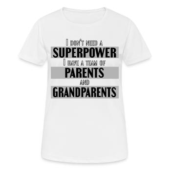 Je n’ai pas besoin de superpouvoirs parents et grands-parents - T-shirt respirant Femme - blanc - Devant - AI Model Female 172 dark (172cm)
