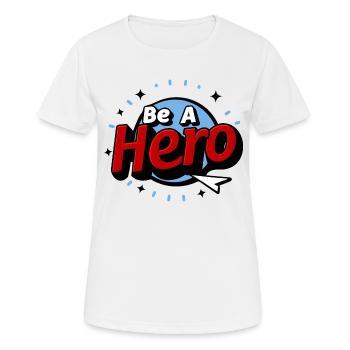 SOYEZ UN HÉROS - T-shirt respirant Femme - blanc - Devant - AI Model Female 172 dark (172cm)