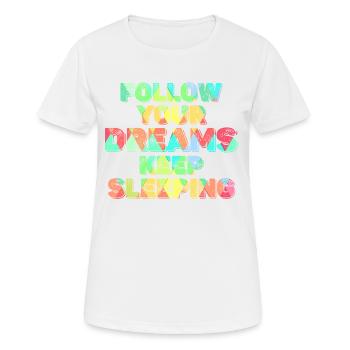 Lass deine Träume weiter schlafen - Frauen T-Shirt atmungsaktiv - Weiß - Vorne - AI Model Female 172 dark (172cm)