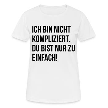 Ich bin nicht kompliziert. Du bist nur zu einfach! - Frauen T-Shirt atmungsaktiv - Weiß - Vorne - AI Model Female 172 dark (172cm)