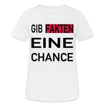 Gib Fakten eine Chance - Frauen T-Shirt atmungsaktiv - Weiß - Vorne - AI Model Female 172 dark (172cm)