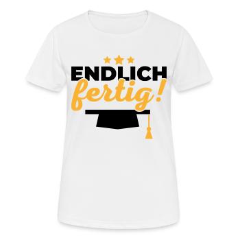 Endlich fertig Schule Geschenk Abschluss - Frauen T-Shirt atmungsaktiv - Weiß - Vorne - AI Model Female 172 dark (172cm)